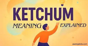 Ketchum Meaning